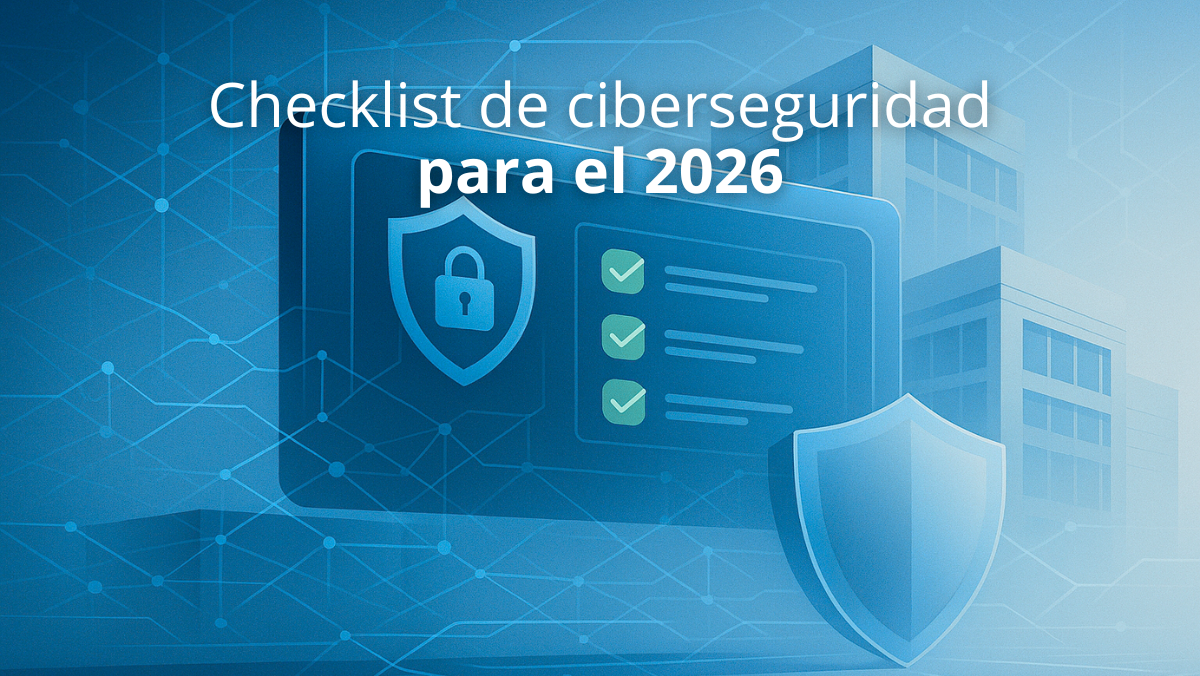 Checklist de ciberseguridad para empresas con controles de seguridad digital y monitoreo preventivo